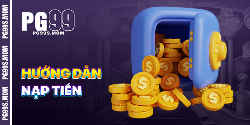 Hướng Dẫn Nạp Tiền PG99