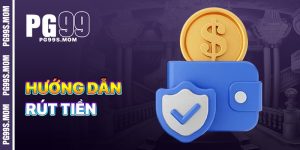 Hướng Dẫn Rút Tiền PG99
