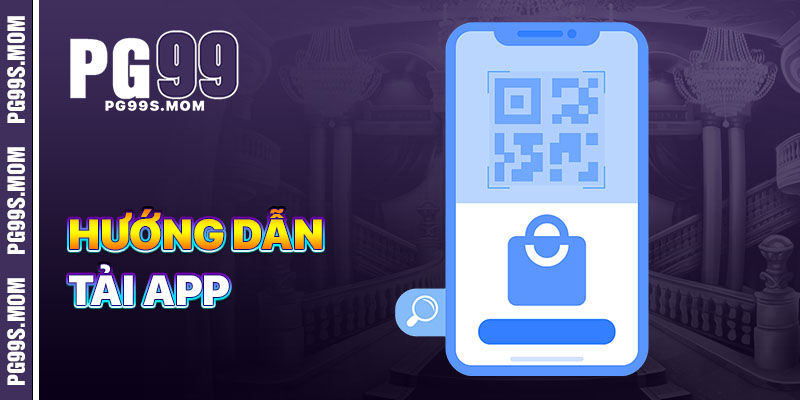 Hướng Dẫn Tải App PG99